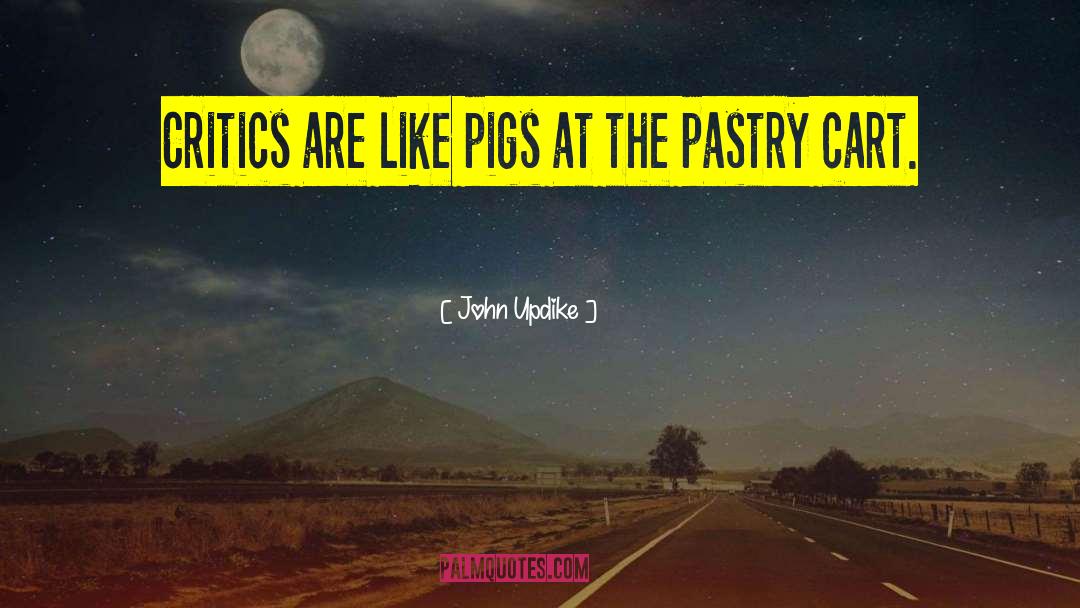 Pigs Get Slaughtered Quote quotes by John Updike