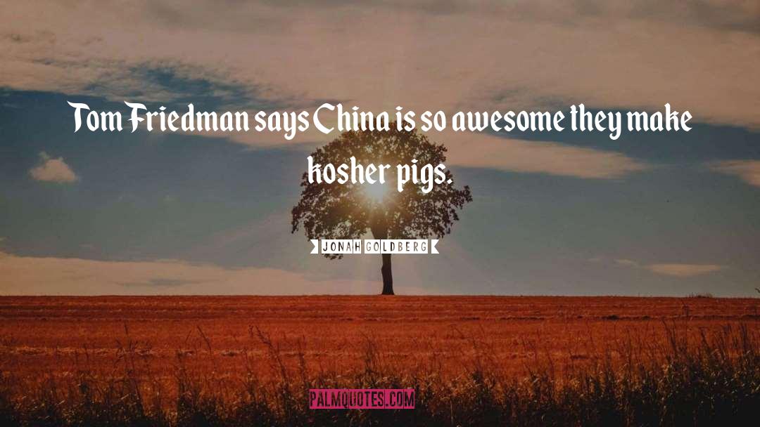 Pigs Get Slaughtered Quote quotes by Jonah Goldberg