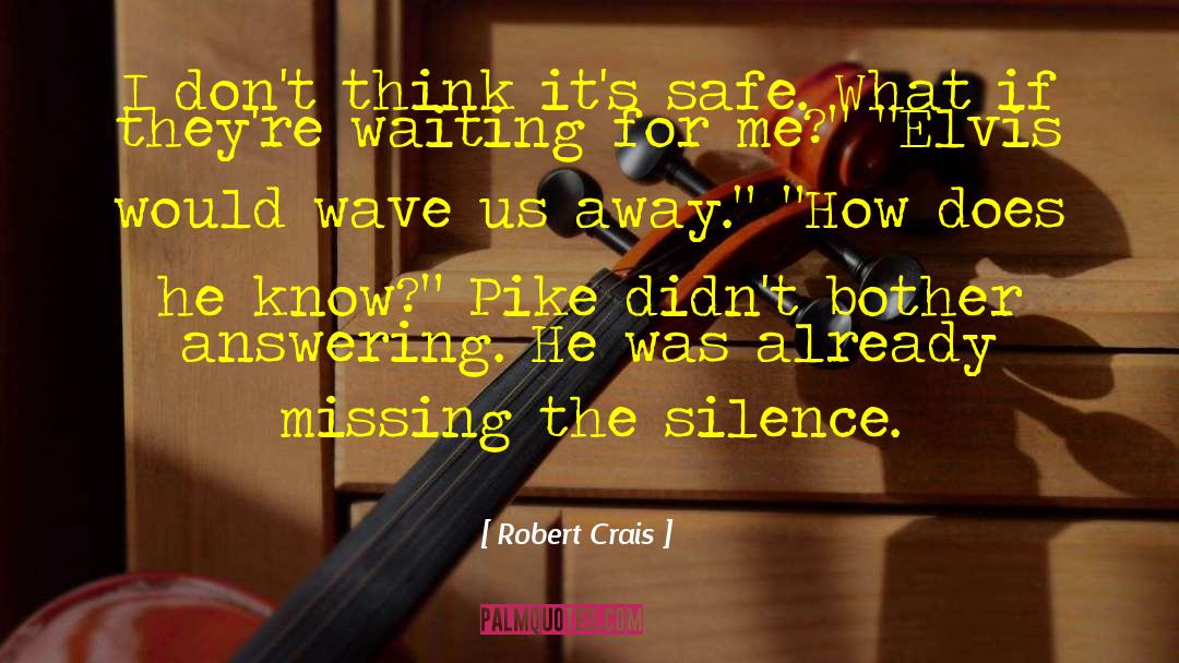Pike quotes by Robert Crais