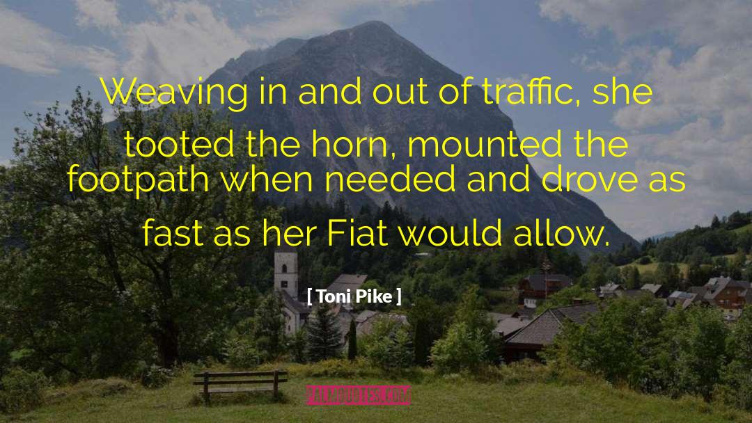 Pike quotes by Toni Pike