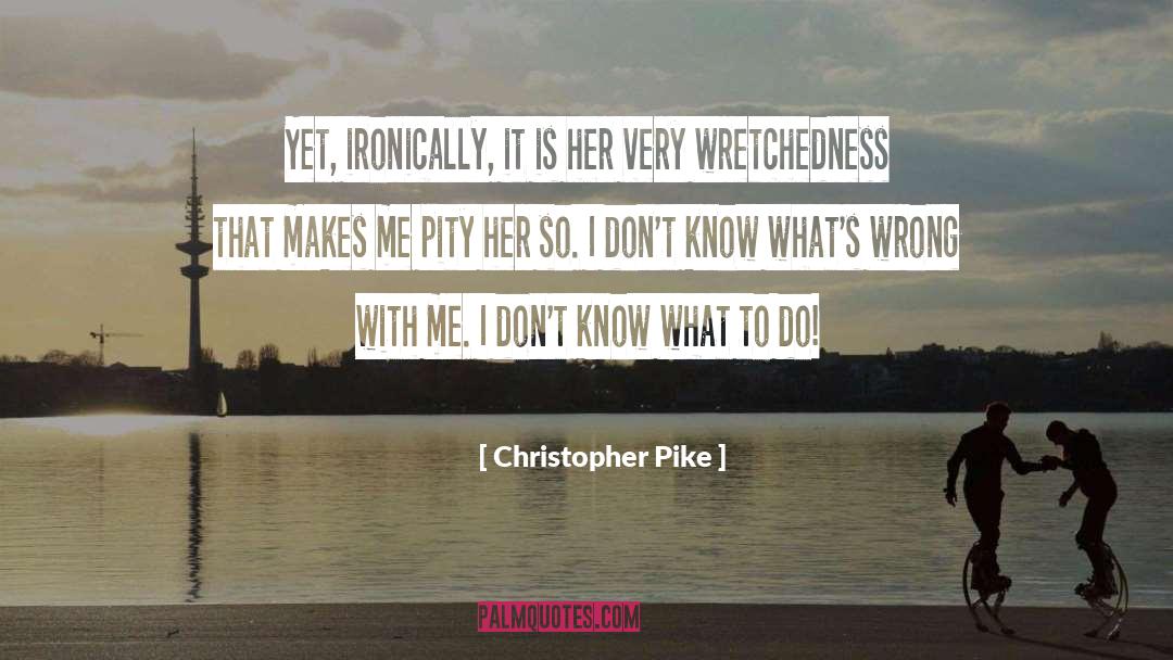 Pike quotes by Christopher Pike