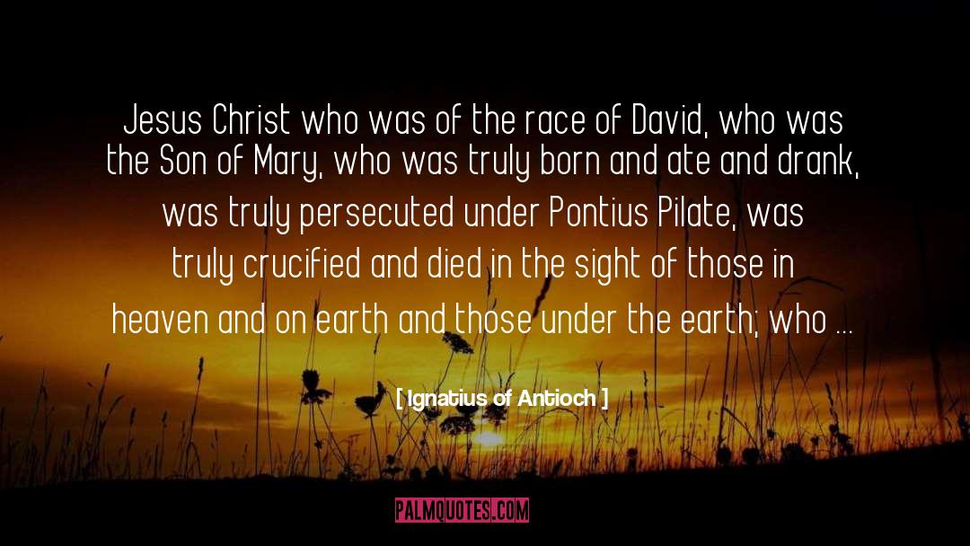 Pilate quotes by Ignatius Of Antioch