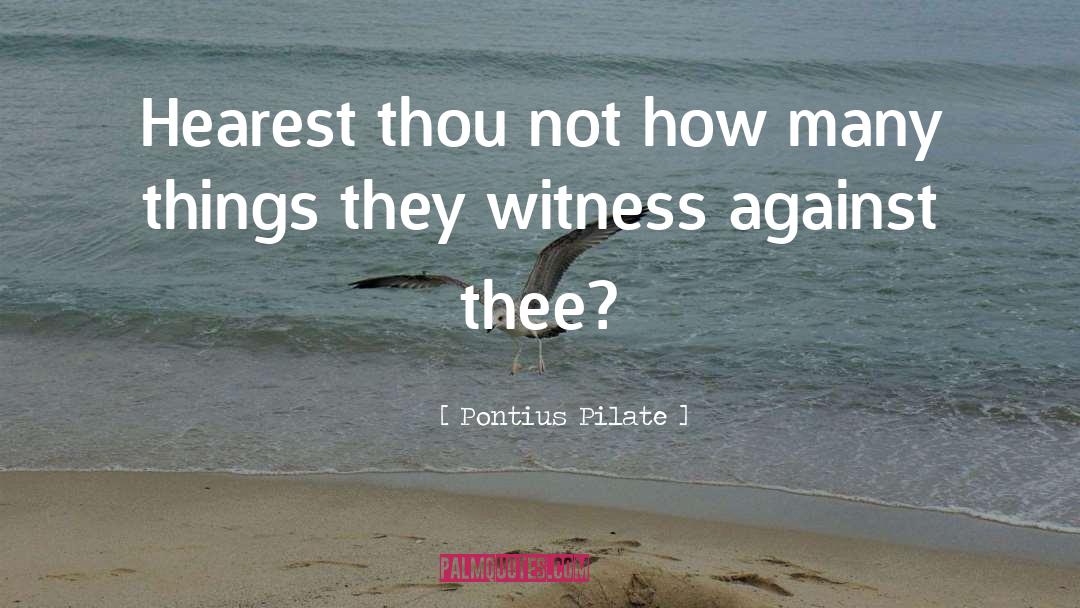 Pilate quotes by Pontius Pilate