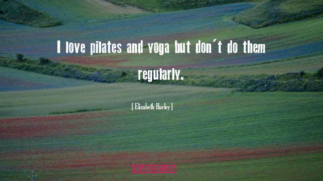 Pilates quotes by Elizabeth Hurley