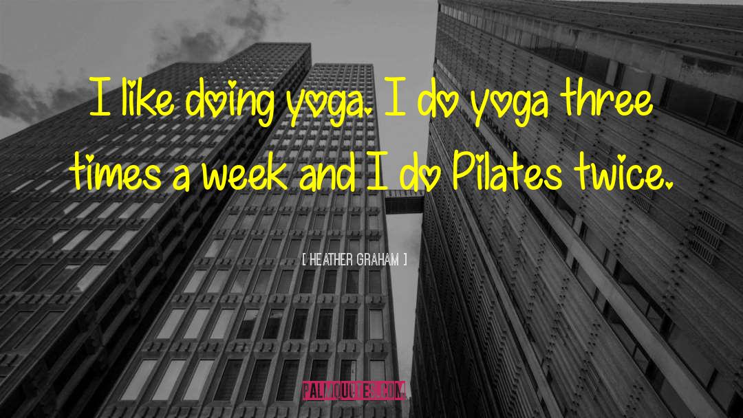 Pilates quotes by Heather Graham