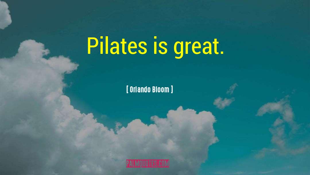 Pilates quotes by Orlando Bloom