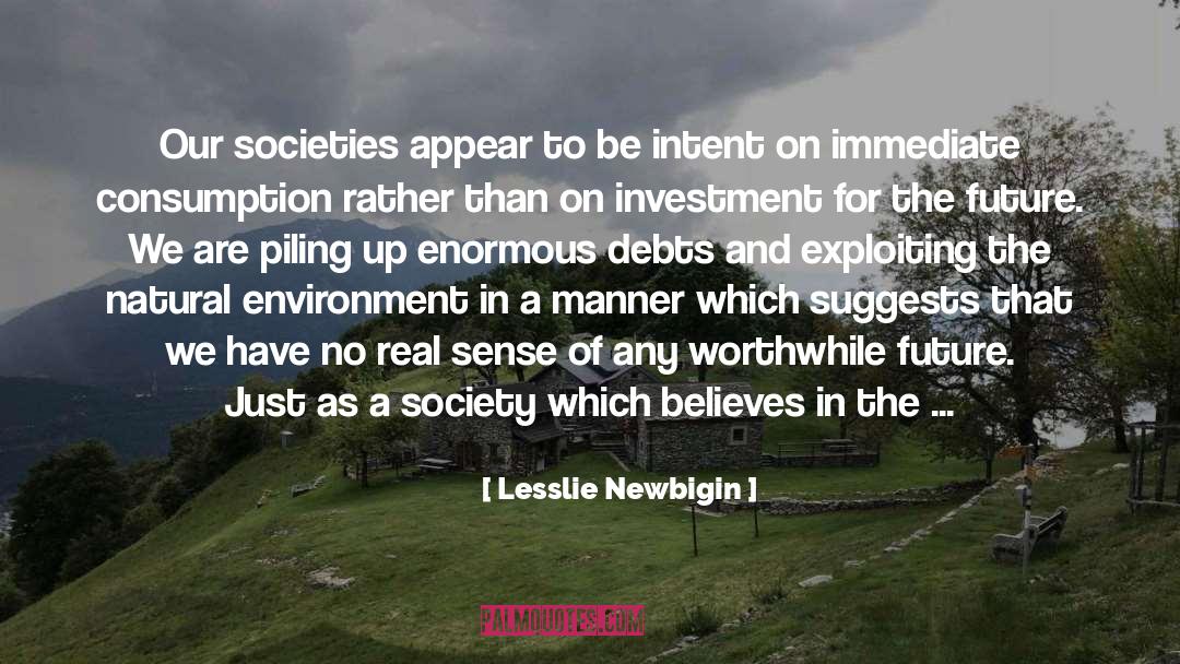 Piles quotes by Lesslie Newbigin
