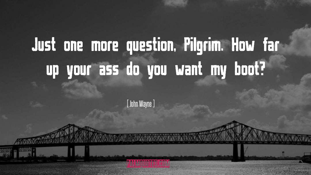 Pilgrim quotes by John Wayne
