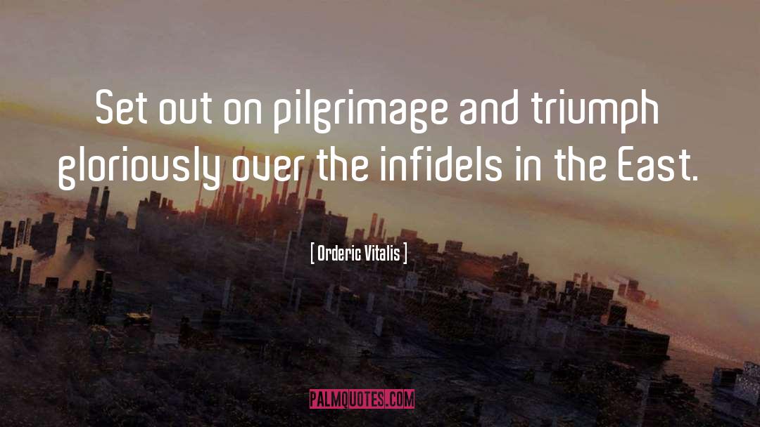 Pilgrimage quotes by Orderic Vitalis
