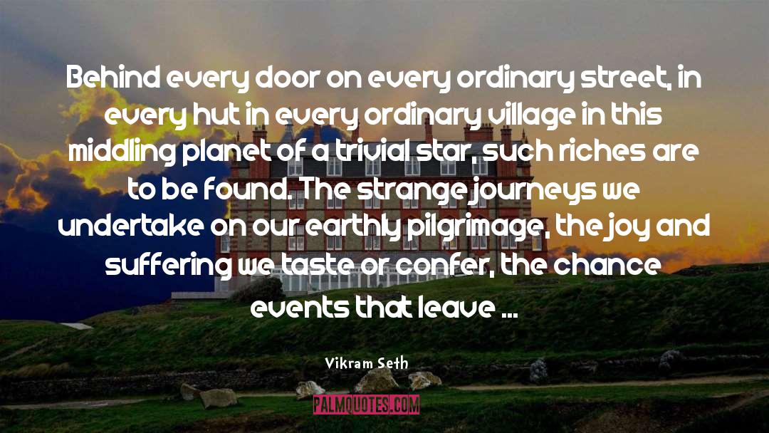 Pilgrimage quotes by Vikram Seth