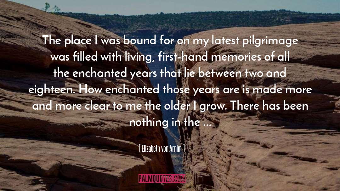 Pilgrimage quotes by Elizabeth Von Arnim