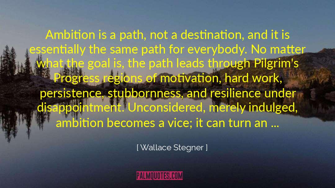 Pilgrims Progress quotes by Wallace Stegner