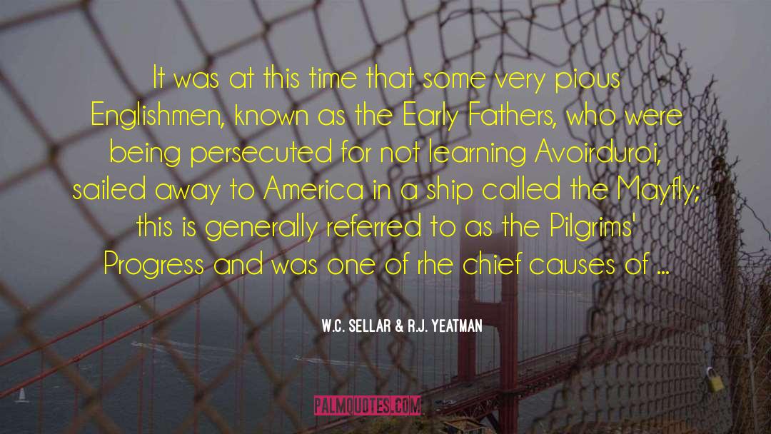 Pilgrims quotes by W.C. Sellar & R.J. Yeatman