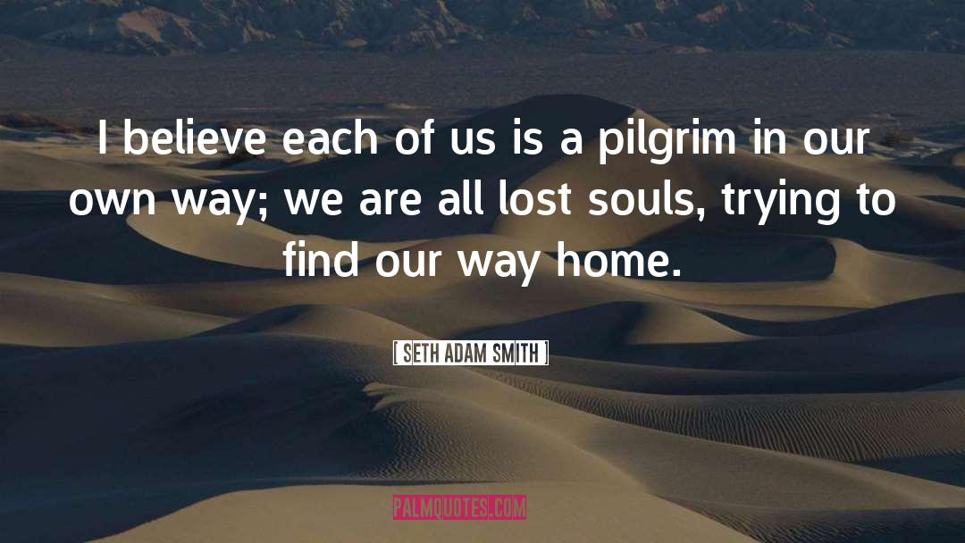 Pilgrims quotes by Seth Adam Smith