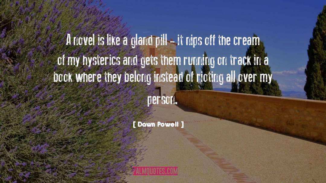 Pill quotes by Dawn Powell