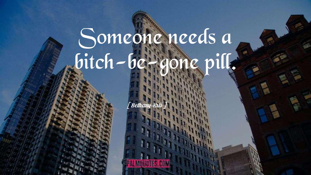 Pill quotes by Bethany-Kris