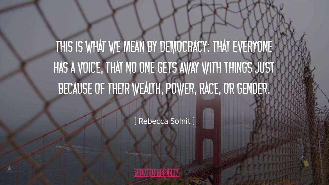 Pillars Of Democracy quotes by Rebecca Solnit