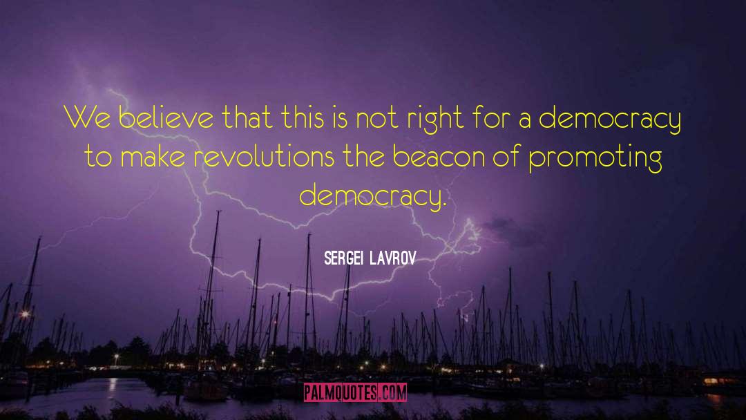 Pillars Of Democracy quotes by Sergei Lavrov