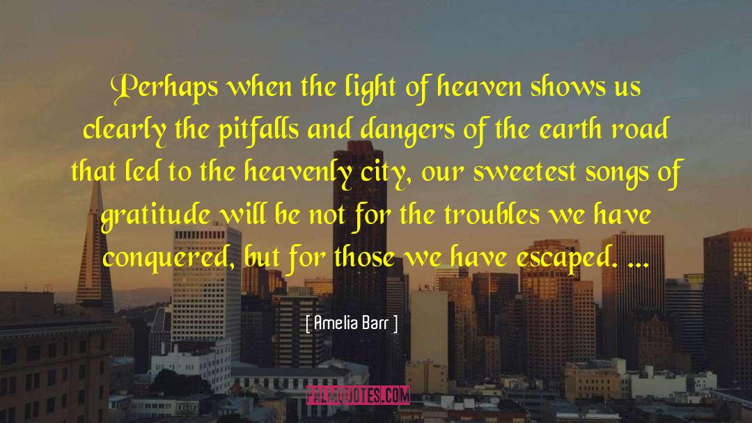 Pillars Of The Earth quotes by Amelia Barr