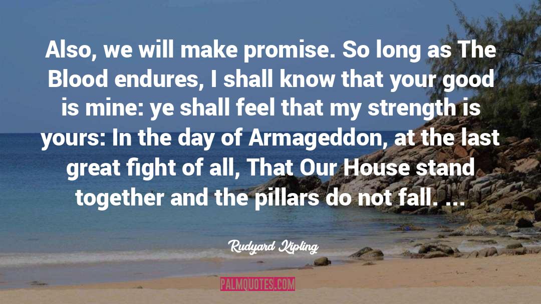 Pillars quotes by Rudyard Kipling