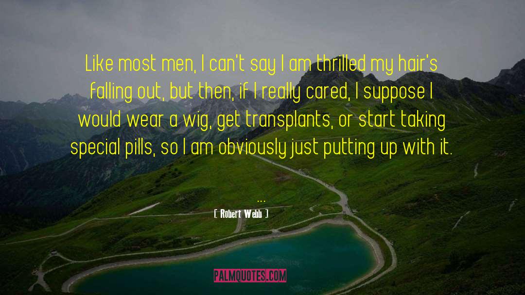 Pills quotes by Robert Webb