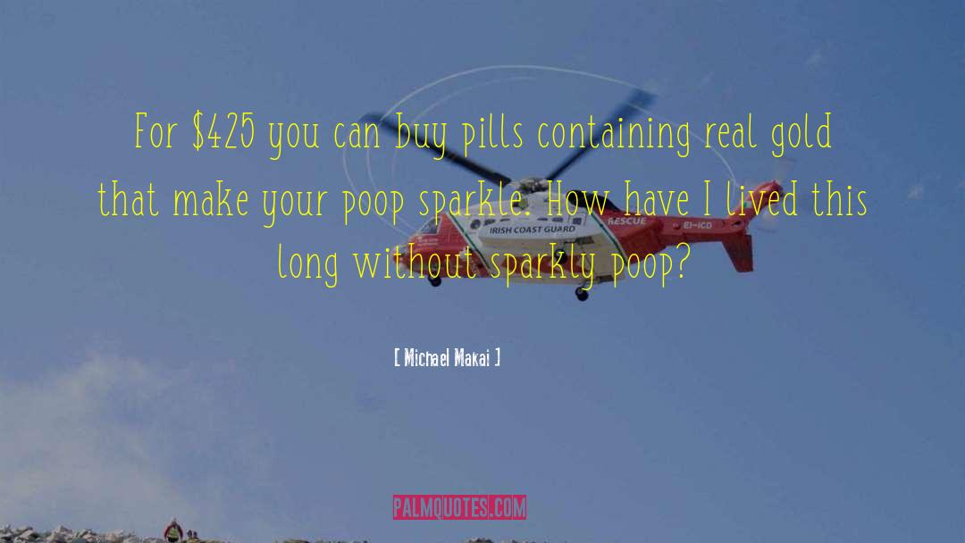 Pills quotes by Michael Makai