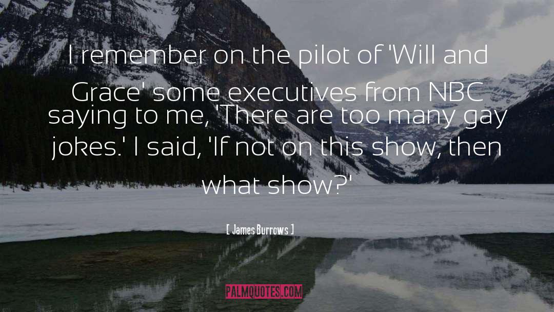 Pilot quotes by James Burrows