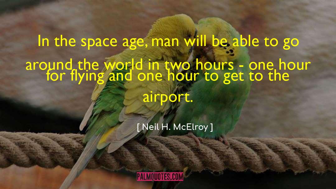 Pilots And Flying quotes by Neil H. McElroy