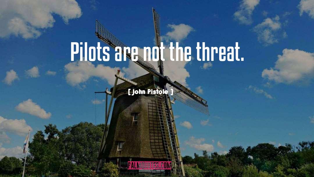 Pilots quotes by John Pistole