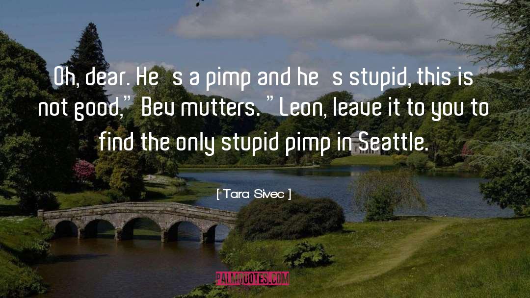Pimp quotes by Tara Sivec