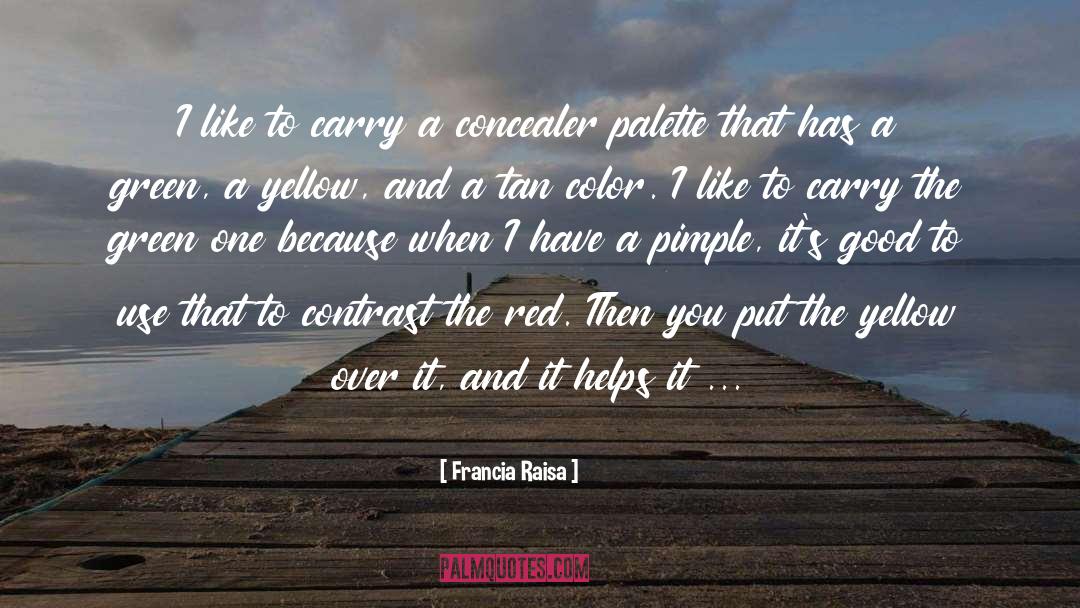Pimple quotes by Francia Raisa