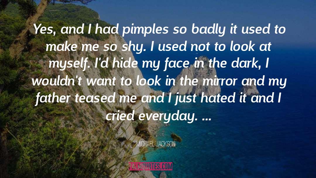 Pimples quotes by Michael Jackson