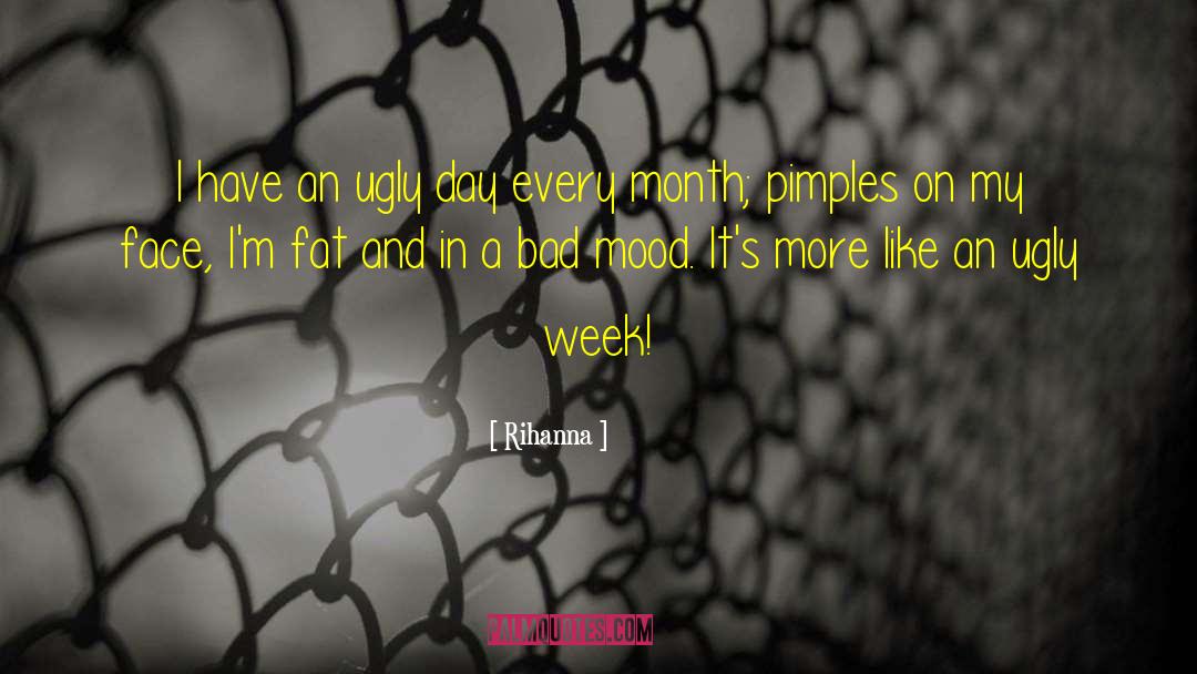 Pimples quotes by Rihanna