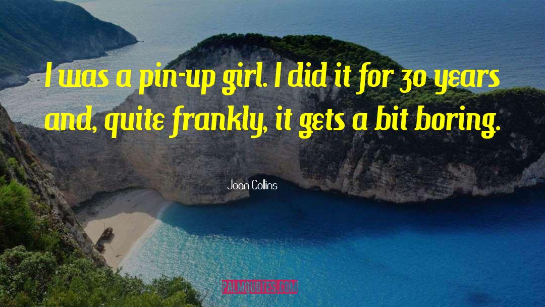 Pin Up Girl quotes by Joan Collins