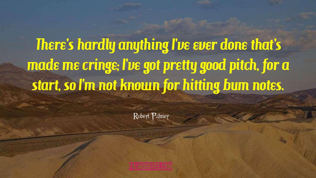 Pinch Hitting quotes by Robert Palmer