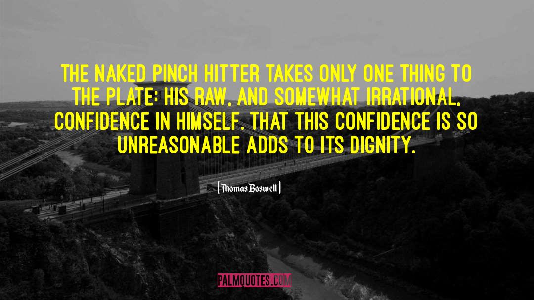 Pinch Hitting quotes by Thomas Boswell