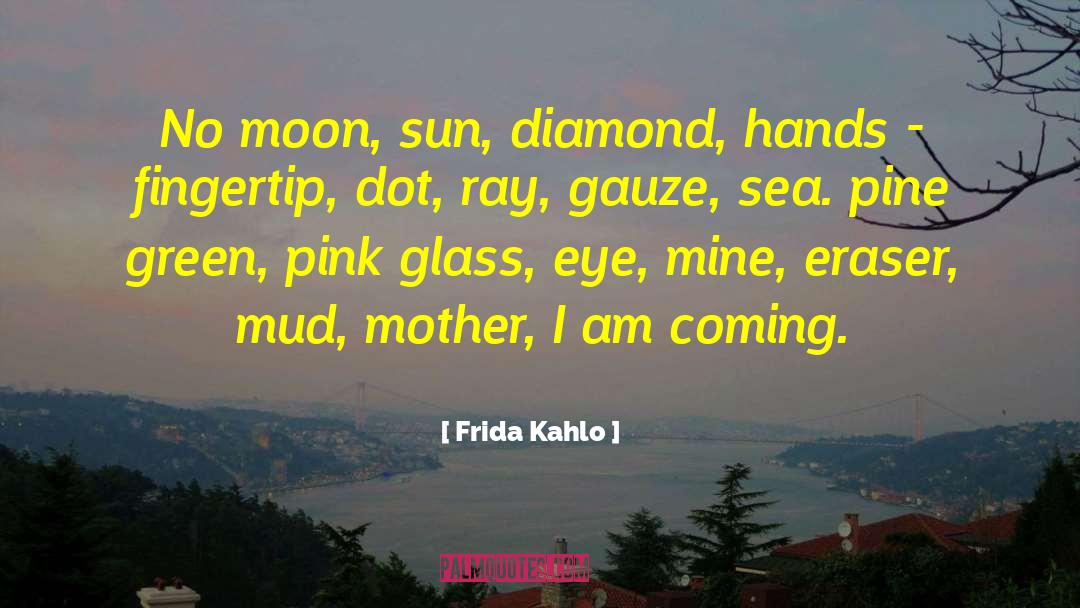 Pine quotes by Frida Kahlo