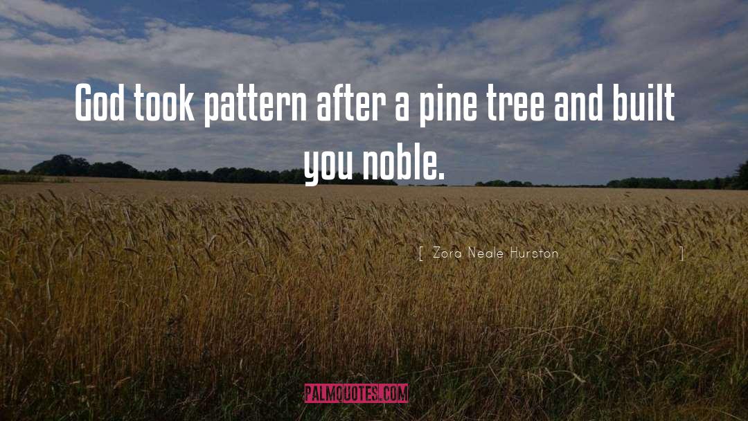 Pine Trees quotes by Zora Neale Hurston