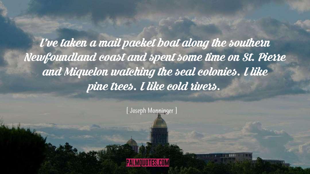 Pine Trees quotes by Joseph Monninger