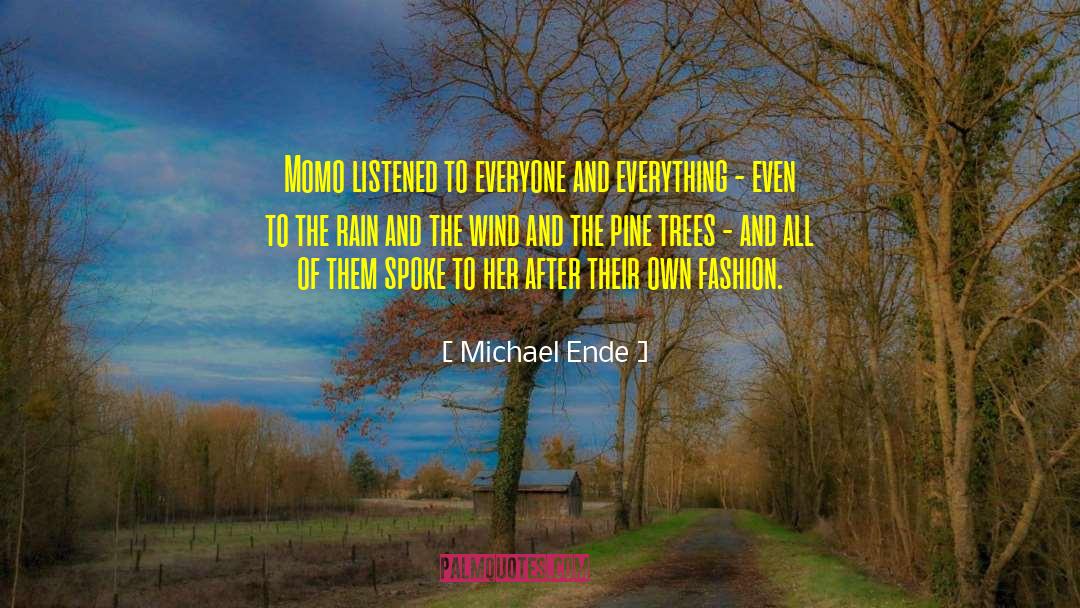 Pine Trees quotes by Michael Ende