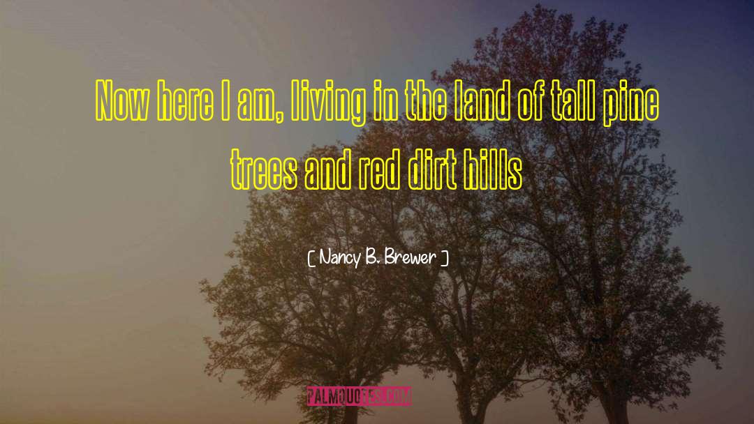 Pine Trees quotes by Nancy B. Brewer