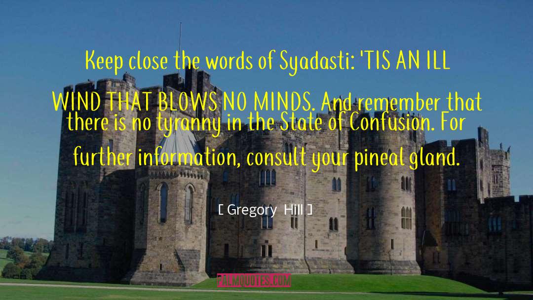 Pineal Gland quotes by Gregory  Hill