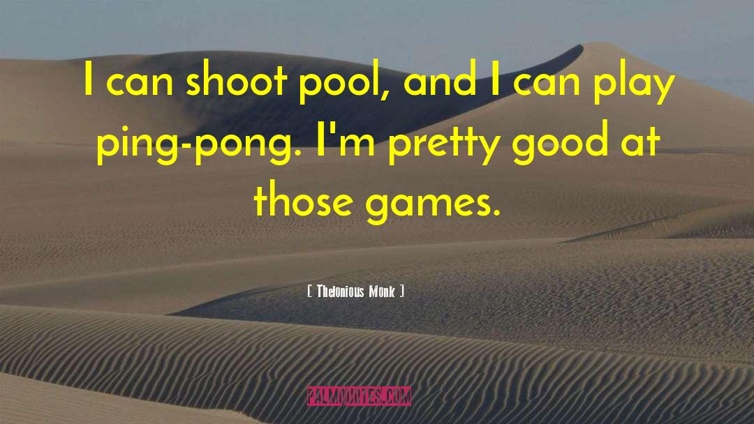 Ping Pong quotes by Thelonious Monk