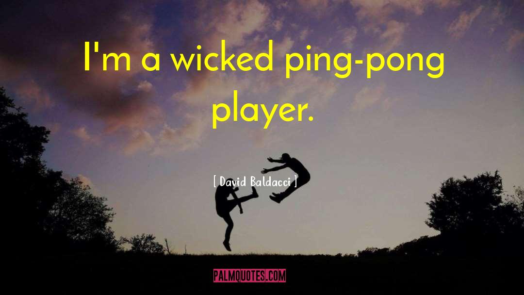 Ping Pong quotes by David Baldacci