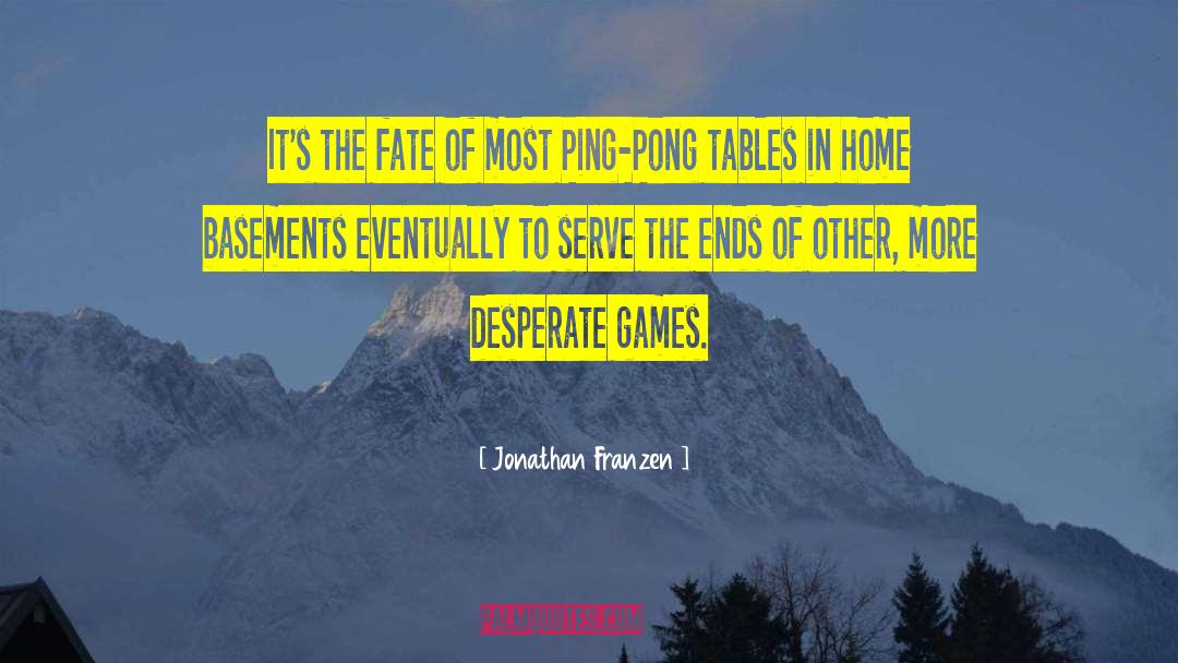 Ping Pong quotes by Jonathan Franzen