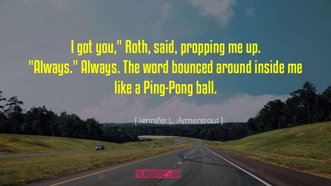 Ping Pong quotes by Jennifer L. Armentrout