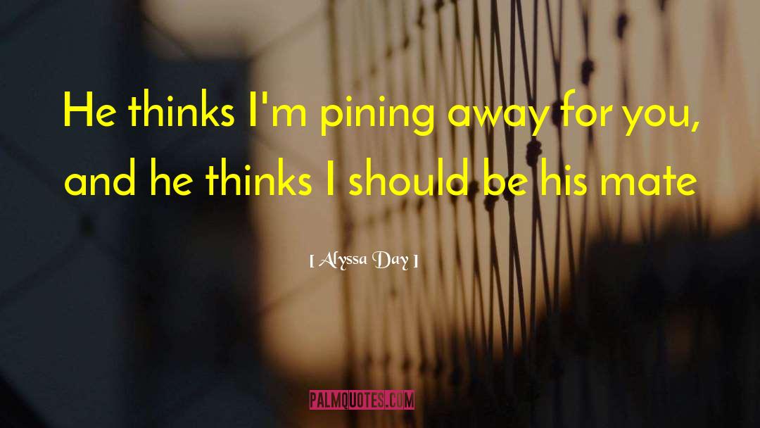 Pining quotes by Alyssa Day
