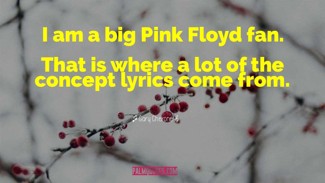 Pink Floyd quotes by Gary Cherone