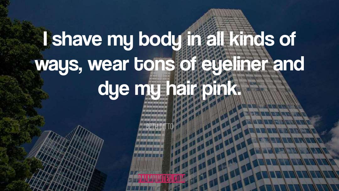 Pink Hair quotes by Beth Ditto