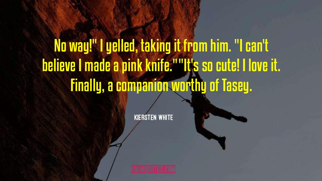 Pink Knife quotes by Kiersten White